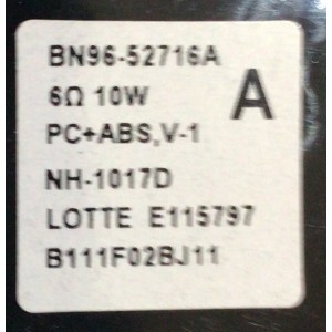 KIT DE BOCINAS PARA TV ( 2 PZ ) SAMSUNG / NUMERO DE PARTE BN96-25716A / BN9652716A / 52716A / 6Ω 10W / PC+ABS,V-1 / NH-1017D / LOTTE E115797 / B111F02BJ11 / PANEL CY-QA065FHLV1H / MODELO QN65LS03AAFXZA FA02